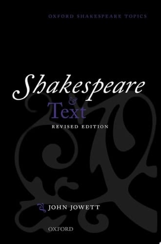 Shakespeare and Text: Revised Edition (Oxford Shakespeare Topics)