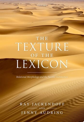 The Texture of the Lexicon: Relational Morphology and the Parallel Architecture
