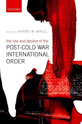 The Rise And Decline Of The Post-cold War International Order