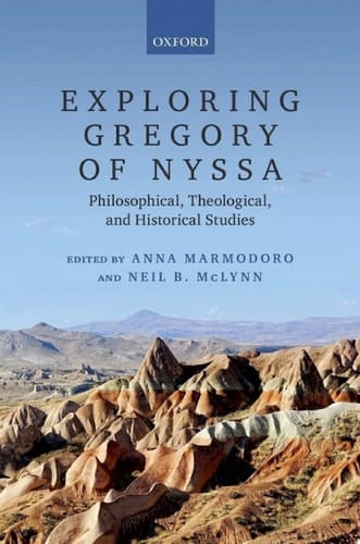 Exploring Gregory of Nyssa: Philosophical, Theological, and Historical Studies