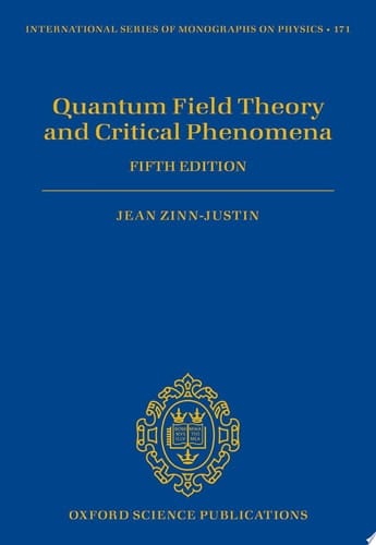 Quantum Field Theory and Critical Phenomena: Fifth Edition (International Series of Monographs on Physics Book 171)