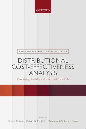 Distributional Cost-Effectiveness Analysis: Quantifying Health Equity Impacts and Trade-Offs (Handbooks in Health Economic Evaluation)
