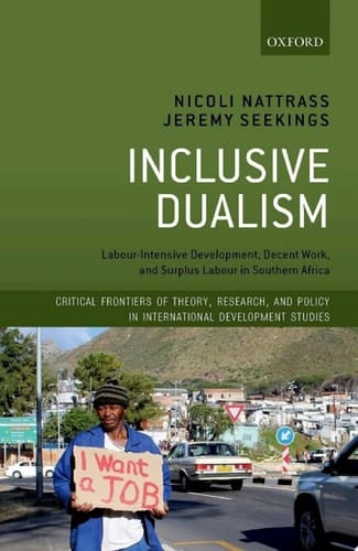 Inclusive Dualism: Labour-intensive Development, Decent Work, and Surplus Labour in Southern Africa (Critical Frontiers of Theory, Research, and Policy in International Development Studies)