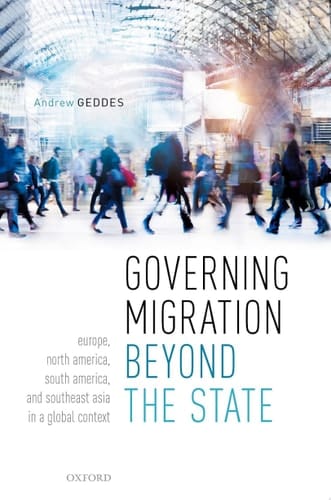 Governing Migration Beyond The State: Europe, North America, South America, And Southeast Asia In A Global Context