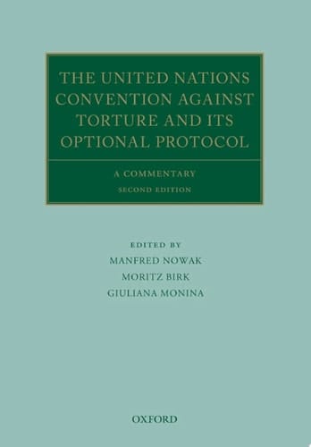 The United Nations Convention Against Torture and its Optional Protocol: A Commentary (Oxford Commentaries on International Law)