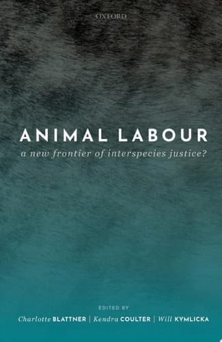 Animal Labour: A New Frontier of Interspecies Justice?