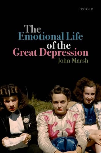 The Emotional Life Of The Great Depression