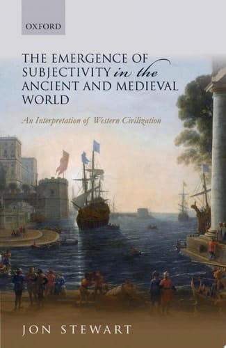 The Emergence of Subjectivity in the Ancient and Medieval World: An Interpretation of Western Civilization