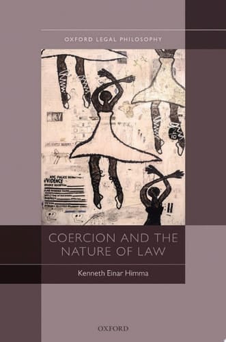 Coercion and the Nature of Law (Oxford Legal Philosophy)