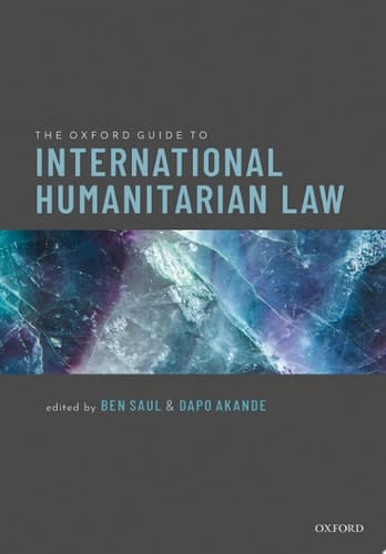 The Oxford Guide To International Humanitarian Law