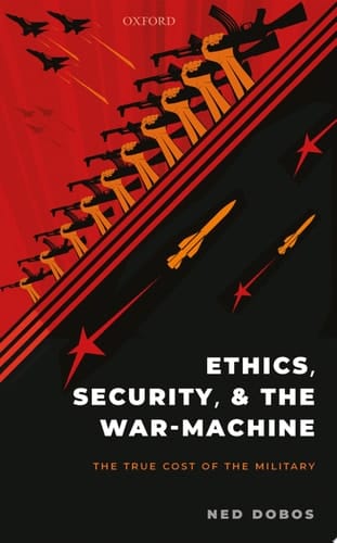 Ethics, Security, And The War-machine: The True Cost Of The Military