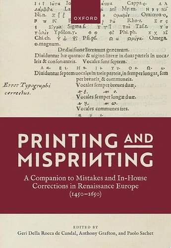 Printing and Misprinting: A Companion to Mistakes and In-House Corrections in Renaissance Europe (1450-1650)