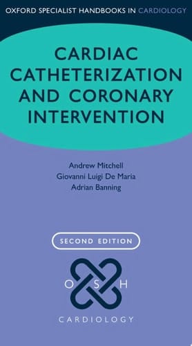 Cardiac Catheterization and Coronary Intervention (Oxford Specialist Handbooks in Cardiology)