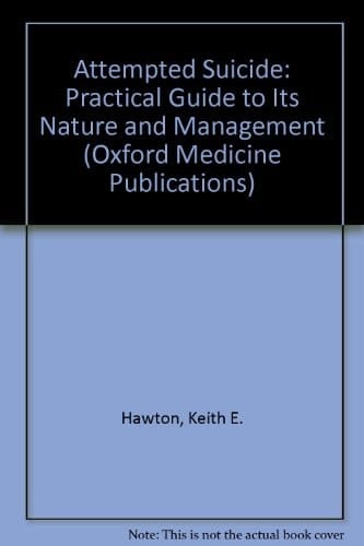 Attempted Suicide: A Practical Guide to Its Nature and Management (Oxford Medical Publications)