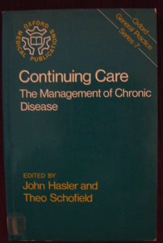 Continuing Care: The Management of Chronic Disease (Oxford General Practice Series, 7)