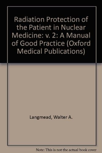Radiation Protection of the Patient in Nuclear Medicine: A Manual of Good Practice