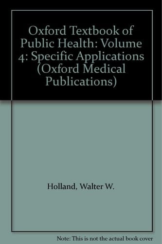Oxford Textbook of Public Health: Volume 4: Specific Applications (Oxford Medical Publications)