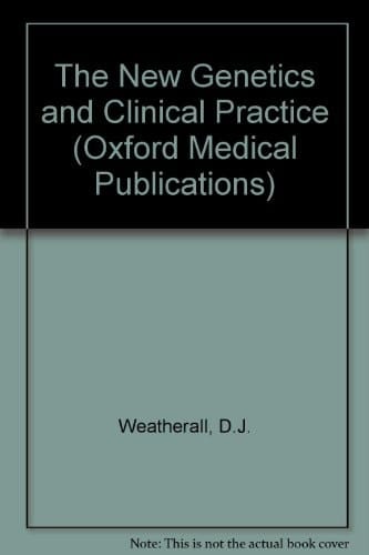The New Genetics and Clinical Practice (Oxford Medical Publications)