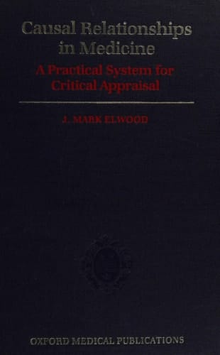 Causal Relationships in Medicine: A Practical System for Critical Appraisal