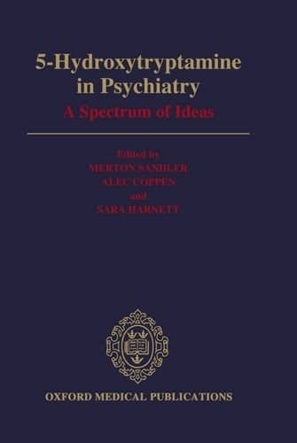 5-Hydroxytryptamine in Psychiatry: A Spectrum of Ideas (Oxford Medical Publications)
