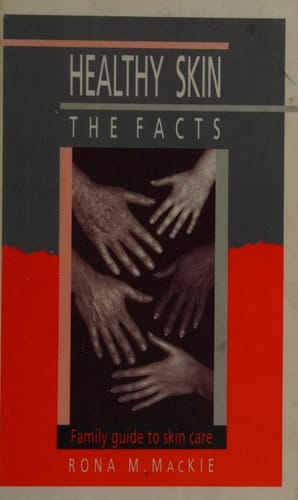 Healthy Skin: The Facts: Family Guide to Skin Care (The Facts Series)