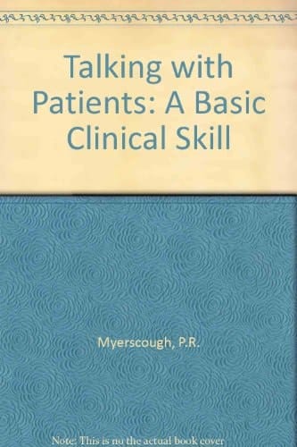 Talking with Patients: A Basic Clinical Skill