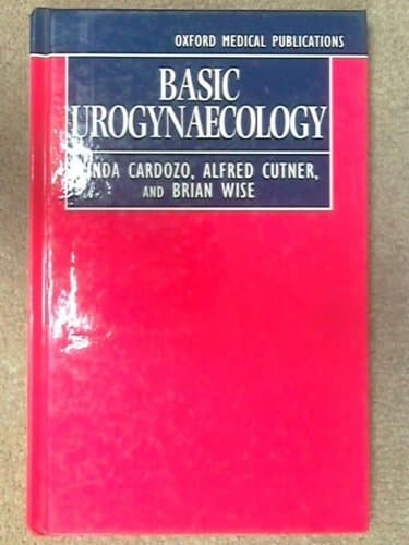 Basic Urogynaecology (Oxford Medical Publications)