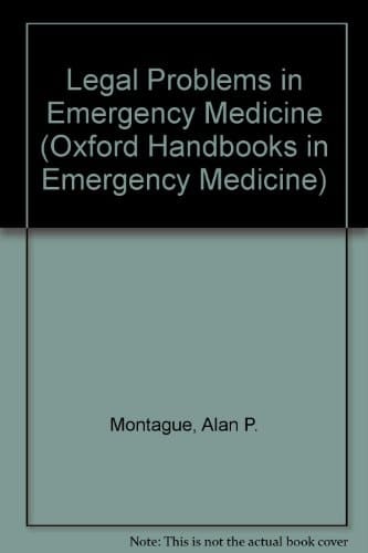 Legal Problems in Emergency Medicine (Oxford Handbooks in Emergency Medicine)