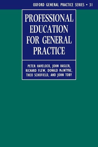 Professional Education for General Practice (Oxford General Practice Series, 31)