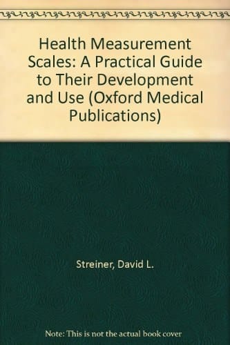 Health Measurement Scales: A Practical Guide to Their Development and Use (Oxford Medical Publications)