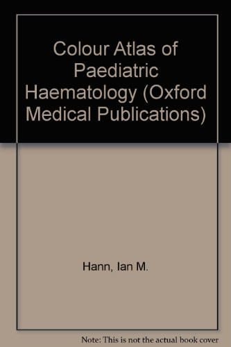 Colour Atlas of Paediatric Haematology (Oxford Medical Publications)