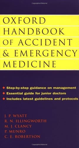 Oxford Handbook of Accident and Emergency Medicine (Oxford Handbooks Series)