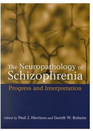 The Neuropathology of Schizophrenia: Progress and Interpretation