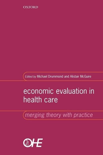 Economic Evaluation in Health Care: Merging theory with practice