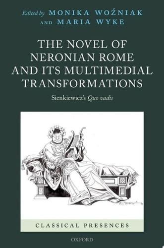 The Novel of Neronian Rome and its Multimedial Transformations: Sienkiewicz's Quo vadis (Classical Presences)