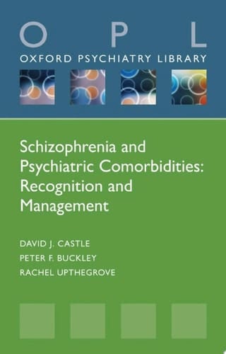Schizophrenia and Psychiatric Comorbidities: Recognition Management (Oxford Psychiatry Library Series)