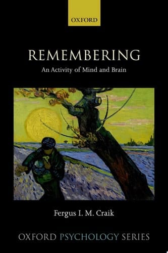 Remembering: An Activity of Mind and Brain (Oxford Psychology Series Book 34)