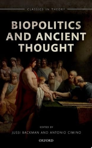 Biopolitics and Ancient Thought (Classics in Theory Series)