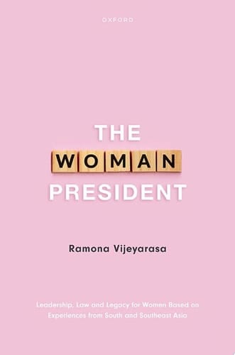 The Woman President: Leadership, law and legacy for Women Based on Experiences from South and Southeast Asia
