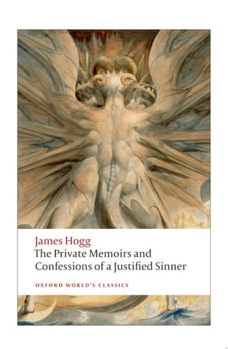 The Private Memoirs and Confessions of a Justified Sinner (Oxford World's Classics)