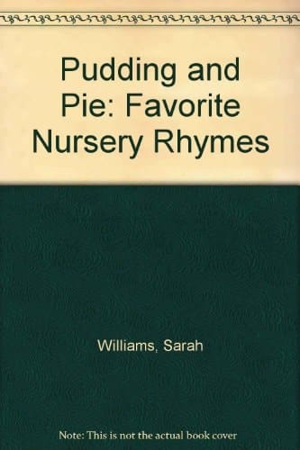 Pudding and Pie: Favorite Nursery Rhymes