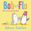 Bob And Flo: The Missing Bucket