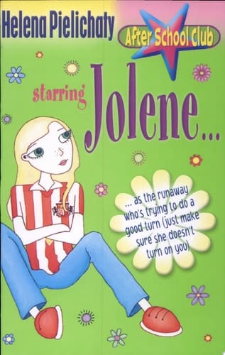 Jolene: After School Club: Starring Jolene...as the Runaway Who's Trying to Do a Good Turn
