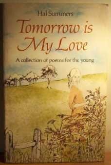 Tomorrow is my love: A collection of poems for the young