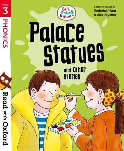 Read with Oxford : Stage 3 : Biff, Chip and Kipper : Palace Statues and Other Stories : Stage 3 Biff, Chip and Kipper: Palace Statues and Other Stories