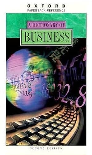 A Dictionary of Business (Oxford Quick Reference)