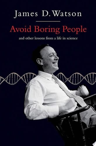 Avoid Boring People: Lessons from a Life in Science