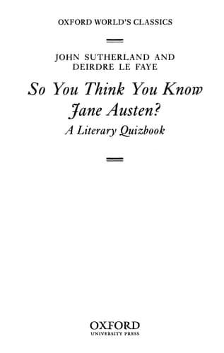 So You Think You Know Jane Austen?: A Literary Quizbook (Oxford World's Classics)