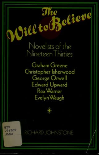The Will to Believe: Novelists of the Nineteen Thirties