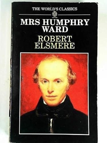 Robert Elsmere (The World's Classics)